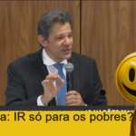 “Lula: isenção fiscal para ricos? O Imposto de Renda é para os pobres, né?”