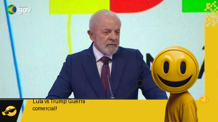 Lula x Trump: Tarifas de Trump são “protecionismo ultrapassado”. Brasil revidará!
