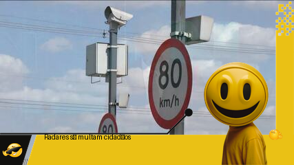 Lula: Radares, Sim! Mas só para Multar os Cidadãos, diz Justiça Federal