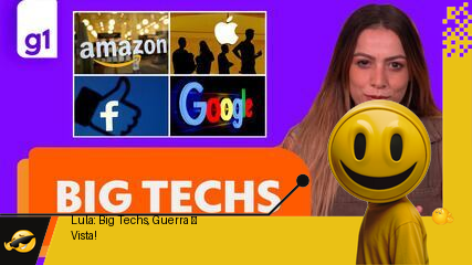 Lula: Big Techs, Prontas para a Guerra? Dois Projetos Bombásticos!